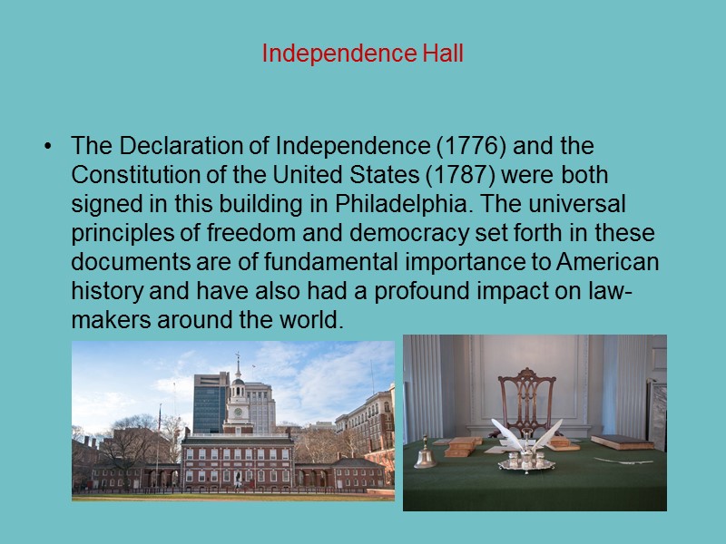 Independence Hall  The Declaration of Independence (1776) and the Constitution of the United